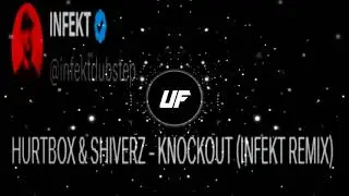 HURTBOX & SHIVERZ - KNOCKOUT (INFEKT Remix) [Released]