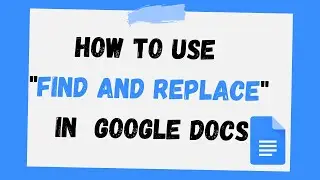 How to Use Find and Replace in Google Docs