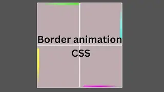 Border animation CSS (keyframes CSS animation)
