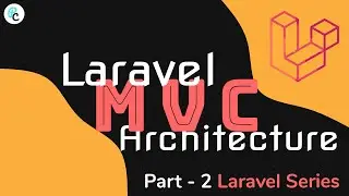 Laravel MVC Architecture , Artisan Commands and Folder Structure | Laravel Series Part - 2