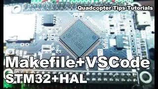 Use makefile to compile the code with vscode for STM32 | STM32 quadcopter build tips | Tutorial EP 1