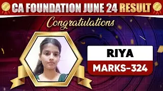 CA Foundation June 24 Result Riya (Marks-324) | Congratulations CA Foundation Topper 🥳