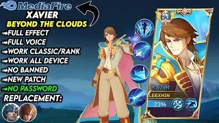 Script Skin Xavier Beyond The Clouds No Password | Full Effect Voice | New Patch
