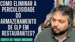 Como eliminar a periculosidade do armazenamento de GLP em restaurantes?