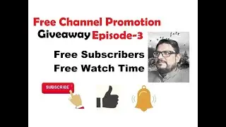 How To Grow Fast and get  Free Subscribers and Watch Time on You Tube | Give away (Episode-3)