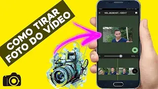 Como tirar (Extrair) Foto de Vídeo pelo celular