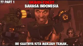 Skibidi Toilet 77 Part 1 - Bahasa Indonesia
