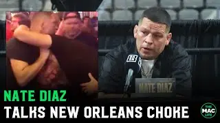 Nate Diaz on New Orleans choke: 