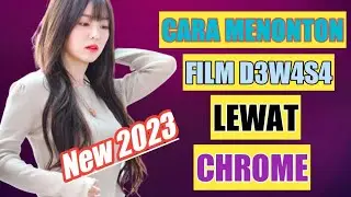 Cara Menonton Video D3w4s4 Jepang Di Chrome ❗