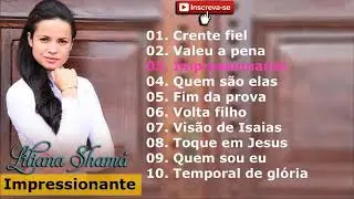 Liliana Shama 2023 - Impressionante E Lindo Esse CD 2023  - Você Precisa Ouvi