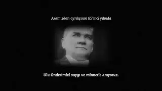 Ulu Önderimizi Saygı, Özlem ve Minnetle Anıyoruz
