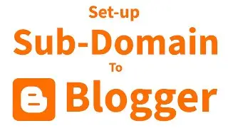 How To Set Up A Custom Sub Domain To Blogger Blog