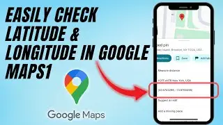 How To Check Latitude and Longitude Coordinates In Google Maps (Precisely Locate Any Place) - 2025
