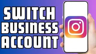 How to Switch Your Instagram to a Business Account