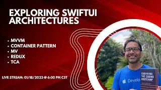 Live Stream - Exploring SwiftUI Architectures (MVVM, MV, Redux, Component Pattern, TCA)