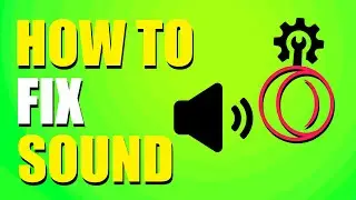 How To Fix Sound On Opera GX (Easy Solution)