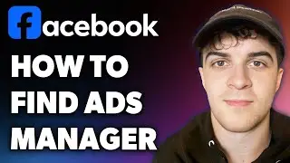 How to Find Facebook Ads Manager (Full 2024 Guide)