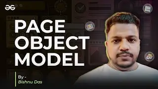 Page Object Model with Bishnu Das|| GeeksForGeeks