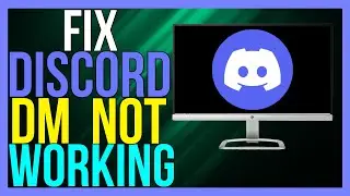 How to Fix Discord Direct Message Not Working 2024