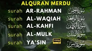 Bacaan AlQuran Merdu | Surat Al Waqiah, Al Kahfi, Ar Rahman,Al Mulk,Yasin, Penyejuk Hati mu