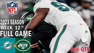 Miami Dolphins vs New York Jets FULL GAME 3rd Week 12 11/24/23 | NFL Highlights Today