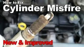 How to Fix A Cylinder Misfire P0301 P0302 P0303 p0304 P0305 P0306