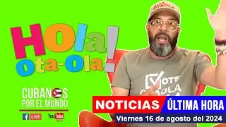 Alex Otaola en vivo, últimas noticias de Cuba - Hola! Ota-Ola (viernes 16 de agosto del 2024)
