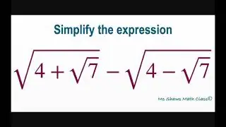 Simplify expression sqrt(4+ sqrt(7)) - sqrt(4 - sqrt(7)). Advanced Factoring