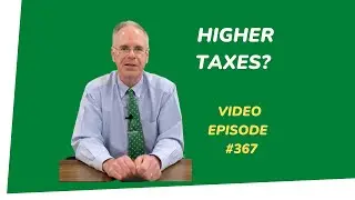 Higher Taxes - Episode 367