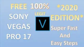 How to get Sony Vegas Pro 17 for FREE *LEGIT* *2020 VERSION*