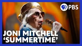 Joni Mitchell Sings 'Summertime' | The Gershwin Prize | PBS