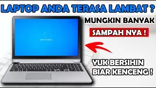 CARA MENGATASI LAPTOP LEMOT / LAMBAT SAAT MEMBUKA APLIKASI