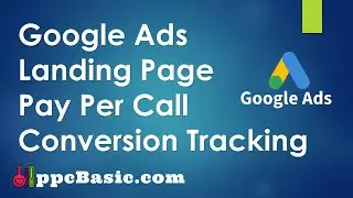 Week 3: Adding Call-Conversion Tracking To Your Landing Page | Google Ads Pay Per Call Marketing