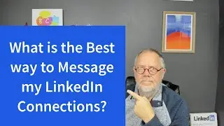 What is the best way to Message my LinkedIn Connections?