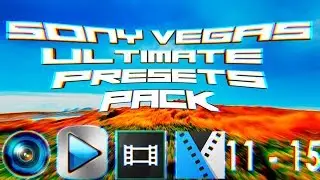 Sony Vegas Pro ULTIMATE PRESETS PACK 11-15