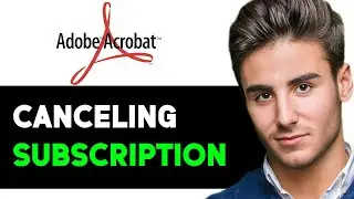 HOW TO CANCEL YOUR SUBSCRIPTION ON ADOBE ACROBAT 2025! (FULL GUIDE)