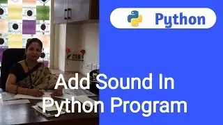 Python Tutorial For Beginners | Install Pygame | Add Sound In Python Program