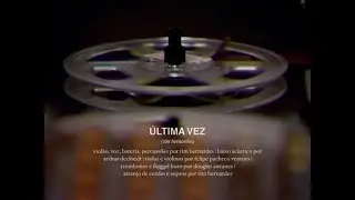 Tim Bernardes - Última Vez (Visualizer + Lyrics)