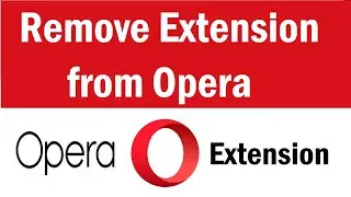 How to disable or remove Opera browser extensions and Add-Ons | How to uninstall extensions in Opera
