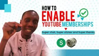 Complete Guide How To Setup YouTube Membership And Enable Super chat, Super sticker & Super thank