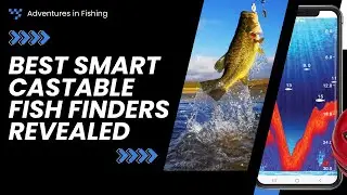 Top Smart Castable Fish Finders Revealed