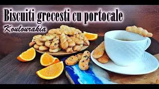 BISCUITI GRECESTI CU PORTOCALE PENTRU PASTE ( KOULORAKIA)