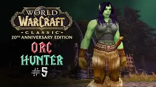 A Relaxing and Immersive WoW Classic Journey – Orc Hunter – Episode 5