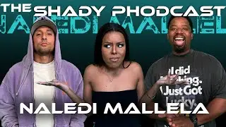 Episode 24 | The Shady PHodcast: Warras back? | Storytime with Naledi Mallela | Unpopular Opinions