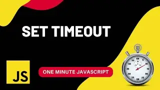 Set Timeout | Javascript | One Minute Javascript | 1 Min JS | Quick JS