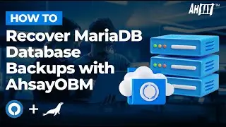 Recover MariaDB database backups with AhsayOBM