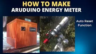 Arduino Energy Meter - Auto Reset Energy When the Battery is Full