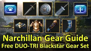 Narchillan Gear Guide, Free Full Set DUO-TRI Blackstar Gear Stat (Timestamp & Subtitle Available)