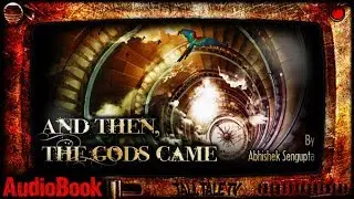 And Then, The Gods Came  🎙️ a Surreal Fantasy Short Story 🎙️ by Abhishek Sengupta