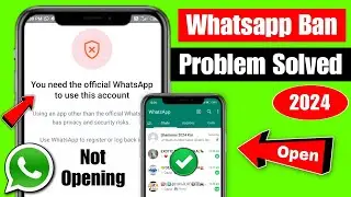 how to fix you need the official whatsapp to use this account problem 2024 | whatsapp not open